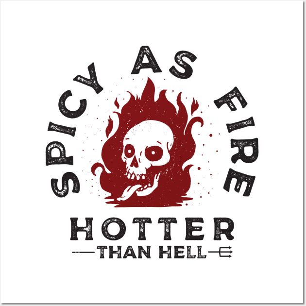 Hotter Than Hell Wall Art by SpottydoggCreatives